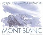 Couverture du livre « Voyage d'un peintre autour du Mont-Blanc » de Alibert Eric aux éditions Slatkine