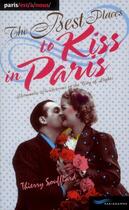 Couverture du livre « Best places to kiss in Paris (édition 2011) » de Thierry Soufflard aux éditions Parigramme