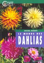 Couverture du livre « Monde des dahlias (le) » de Michel Robert aux éditions Rouergue