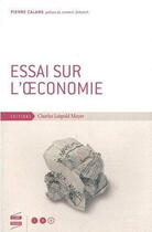 Couverture du livre « Essai sur l'oeconomie » de Pierre Calame aux éditions Charles Leopold Mayer - Eclm