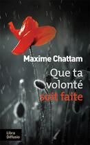 Couverture du livre « Que ta volonté soit faite » de Maxime Chattam aux éditions Libra Diffusio