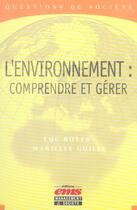 Couverture du livre « L'environnement : comprendre et gérer » de Luc Boyer et Marielle Guille aux éditions Ems