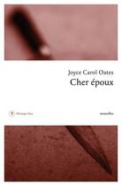 Couverture du livre « Cher époux » de Joyce Carol Oates aux éditions Philippe Rey