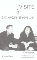 Couverture du livre « Visite à : Gao Xingjian et Yang Lian » de Xingjian et Yangliam aux éditions Caracteres