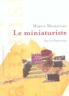 Couverture du livre « Le miniaturiste » de Martin Melkonian aux éditions Parentheses