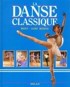 Couverture du livre « La Danse Classique » de Marie-Laure Medova aux éditions Milan