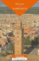 Couverture du livre « Bienvenue à Marrakech » de  aux éditions Acr