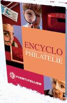 Couverture du livre « Encyclophilatélie » de Yvert et Tellier aux éditions Yvert Et Tellier