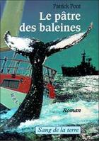 Couverture du livre « Le patre des baleines » de Pont Patrick aux éditions Sang De La Terre