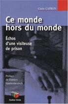 Couverture du livre « Ce monde hors du monde » de Claire Capron aux éditions Couleur Livres