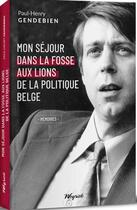 Couverture du livre « Mon séjour dans la fosse aux lions de la politique belge » de Paul-Henry Gendebien aux éditions Weyrich