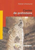 Couverture du livre « Contes de préhistoire » de Daniel L'Homond aux éditions Sud Ouest Editions