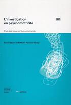 Couverture du livre « L'investigation en psychomotricité ; état des lieux en Suisse romande » de Raffaella Poncioni-Derigo et Bernard Senn aux éditions Ies