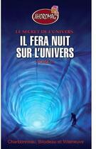 Couverture du livre « Il fera nuit sur l'univers ; xhoromag t.4 » de Charbonneau M. & Bil aux éditions Ada