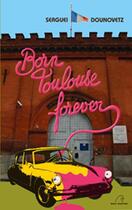Couverture du livre « Born Toulouse forever » de Serge Dounovetz aux éditions Mare Nostrum