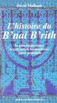 Couverture du livre « L'Histoire Du B'Nai B'Rith » de Malkam David aux éditions Berg International