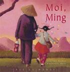 Couverture du livre « Moi Ming » de Nathalie Novi et Clotilde Bernos aux éditions Rue Du Monde