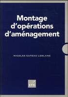 Couverture du livre « Montage d'opérations d'aménagement (3e édition) » de Nicolas Gateau Leblanc aux éditions Efe