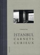 Couverture du livre « Istanbul ; carnets curieux » de Catherine Izzo aux éditions Le Bec En L'air