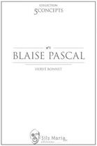Couverture du livre « Blaise Pascal » de Herve Bonnet aux éditions Sils Maria