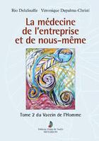 Couverture du livre « Le vaccin de l'homme t.2 ; la médecine de l'entreprise et de nous même » de Delafeuille & Depalm aux éditions Graine Et Feuille