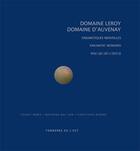 Couverture du livre « Domaine Leroy ; domaine d'Auvenay, énigmatiques merveilles » de Thierry Weber et Bertrand Mac Gaw et Christophe Boheme aux éditions Tonnerre De L'est