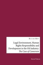 Couverture du livre « Legal Environment, Human Rights Responsibility and Development in the Oil Industry : The Case of Cameroon » de Richard Mbifi aux éditions Galda Verlag