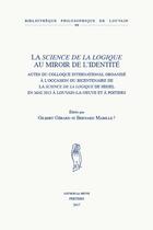 Couverture du livre « La Science de la logique au miroir de l'identité » de  aux éditions Peeters