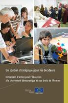 Couverture du livre « Un soutien stratégique pour les décideurs ; instrument d'action pour l'éducation à la citoyenneté démocratique et aux droits de l'homme » de  aux éditions Conseil De L'europe