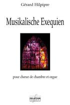 Couverture du livre « Musikalische exequien (vendu par 10 ex minimum) » de Hilpipre G Rard aux éditions Delatour