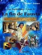 Couverture du livre « Les Pardaillan t.10 ; la fin de Fausta » de Michel Zevaco aux éditions Thriller Editions