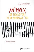 Couverture du livre « Animaux de transport et de compagnie, 199 » de Jacques Rebotier et Jacek Wozniak aux éditions Castor Astral
