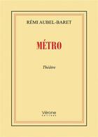 Couverture du livre « Métro » de Remi Aubel-Baret aux éditions Verone