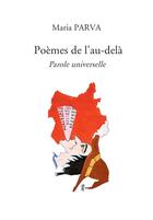 Couverture du livre « Poèmes de l'au-delà : parole universelle » de Maria Parva aux éditions Bookelis
