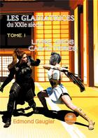 Couverture du livre « Les gladiatrices du XXIe siècle Tome 1 » de Edmond Gaugler aux éditions Le Lys Bleu