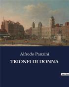 Couverture du livre « TRIONFI DI DONNA » de Panzini Alfredo aux éditions Culturea