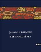 Couverture du livre « LES CARACTÈRES » de Jean De La Bruyere aux éditions Culturea