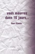 Couverture du livre « Vous mourrez dans 10 jours » de Henri Djombo aux éditions Editions Lc