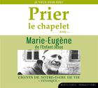 Couverture du livre « Cd prier le chapelet avec marie-eugene de l'enfant-jesus » de Beatitudes Productio aux éditions Des Beatitudes