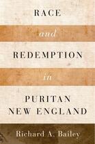 Couverture du livre « Race and Redemption in Puritan New England » de Bailey Richard A aux éditions Oxford University Press Usa