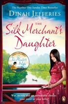 Couverture du livre « Silk Merchant'S Daughter, The » de Dinah Jefferies aux éditions Adult Pbs