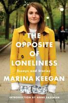 Couverture du livre « The Opposite of Loneliness » de Keegan Marina aux éditions Scribner