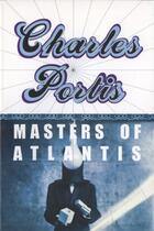 Couverture du livre « The Masters of Atlantis » de Charles Portis aux éditions Overlook