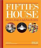 Couverture du livre « Fifties house ; interiors, design & style from the 1950s » de Catriona Gray aux éditions Octopus Publish