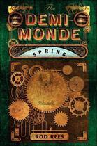 Couverture du livre « The Demi-Monde: Spring » de Rod Rees aux éditions Quercus Publishing Digital