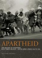 Couverture du livre « Apartheid: The History of Apartheid » de Michael Morris aux éditions Ball Jonathan Publishing Digital