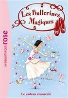 Couverture du livre « Les ballerines magiques Tome 17 ; le cadeau ensorcelé » de Darcey Bussel aux éditions Hachette Jeunesse