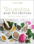 Couverture du livre « Secrets d'ayurvéda pour les cheveux ; les rituels et soins indispensables » de  aux éditions Hachette Pratique