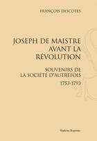 Couverture du livre « Joseph De Maistre Avant La Revolution. (1893) » de Descotes Francois aux éditions Slatkine Reprints