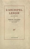 Couverture du livre « L'archipel lenoir ou il ne faut pas toucher aux choses immobiles » de Armand Salacrou aux éditions Gallimard